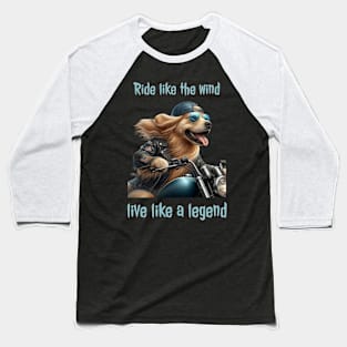 Dog's living like a legend Baseball T-Shirt